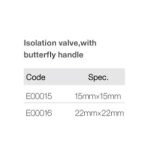 Import Isolation valve,with butterfly handle E00015, E00016 from chinese wholesale supplier and manufacturer