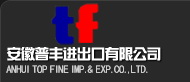 ANHUI TOP FINE IMP. & EXP. CO. LTD.