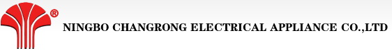 NINGBO CHANGRONG ELECTRICAL APPLIANCE CO. LTD.